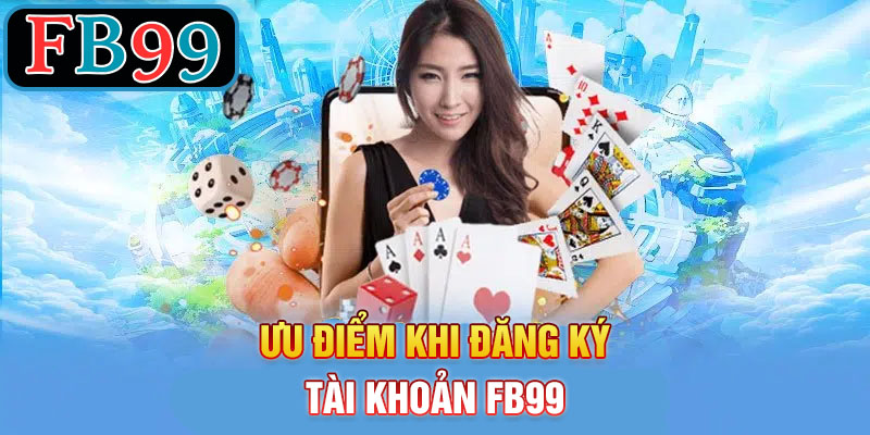 đăng ký tài khoản FB99_ Nhanh chóng và dễ dàng