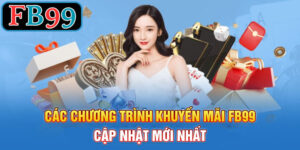 Các chương trình khuyến mãi của FB99_ Cập nhật mới nhất