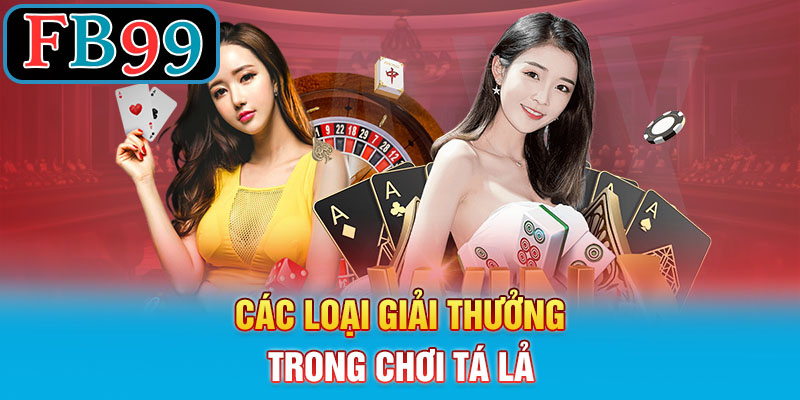 Các loại giải thưởng trong chơi Tá Lả