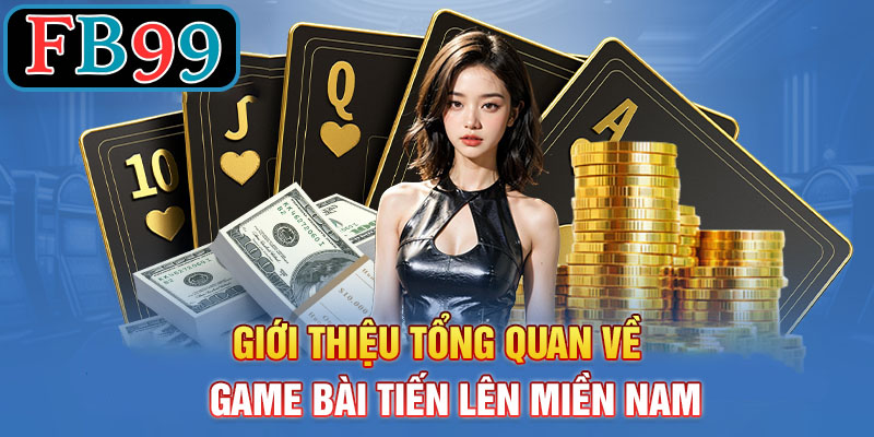 Giới Thiệu Về Tiến Lên Miền Nam