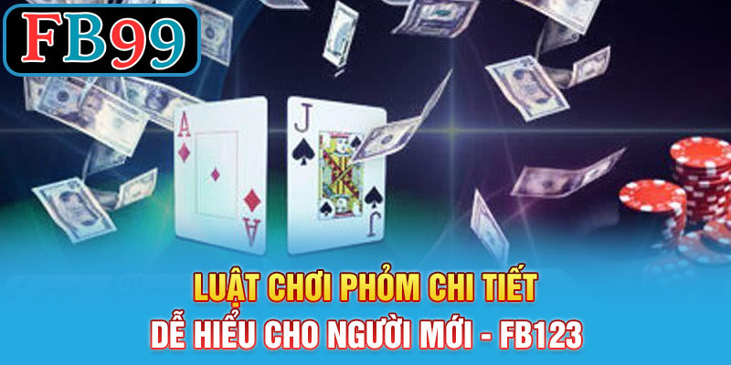 Luật Chơi Phỏm Chi Tiết