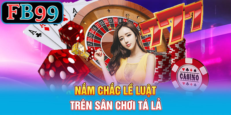 Nắm Chắc Lề Luật Trên Sân Chơi Tá Lả