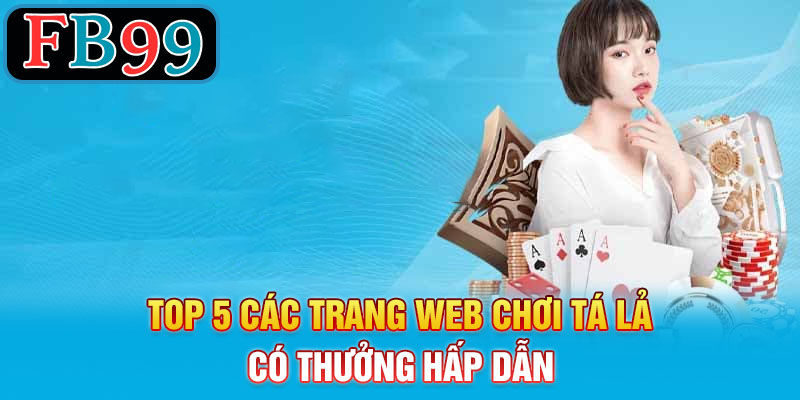 Top 5 các trang web chơi tá lả