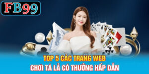 Top 5 các trang web chơi tá lả có thưởng hấp dẫn